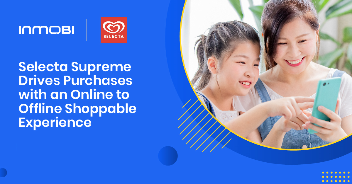 Illustrated by InMobi | Selecta Supreme Drives Purchases with an Online to Offline Shoppable Experience